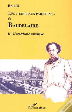 Capa do artigo Les "Tableaux Parisiens" De Baudelaire : Tome 2 - L'Expérience Esthétique