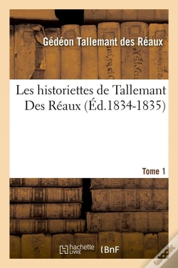 Capa do artigo Les Tallemant Des Reaux T.1 Edition 1834 1835