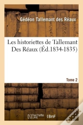 Les Tallemant Des Reaux T.2 Edition 1834 1835