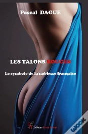 Capa do artigo Les Talons Rouges : Le Symbole De La Noblesse Française