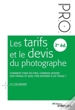 Capa do artigo Les Tarifs Et Le Devis Du Photographe - 2e Edition - Comment Fixer Ses Prix, Combien Vendre Son Trav