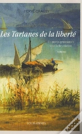 Les Tartanes De La Liberte, Un Marin Gruissanais Sous La Revolution