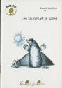 Les Taupes Et Le Soleil