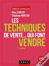 Les Techniques De Vente... Qui Font Vendre - 6e Ed.
