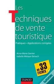 Capa do artigo Les Techniques De Vente Touristiques En 33 Fiches ; Pratiques-Applications Corrigées ; Pratiques Et Applications Corrigées