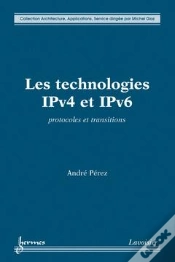 Capa do artigo Les Technologies Ipv4 Et Ipv6 Protocoles Et Transitions Collection Architecture Applications Service