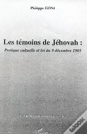 Les Temoins De Jehovah : Pratique Culturelle Et Loi Du 9 Decembre 1905