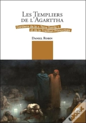 Les Templiers De L'Agarttha : Gardiens De La Terre Sainte Et De La Tradition Primordiale