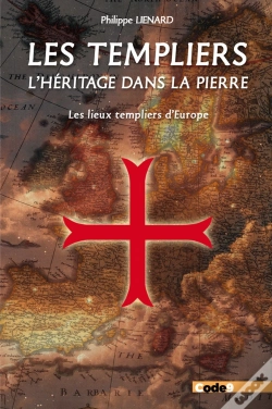 Capa do artigo Les Templiers, L'Héritage Dans La Pierre : Les Lieux Templiers D'Europe