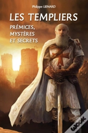 Capa do artigo Les Templiers : Prémices, Mystères Et Secrets