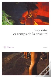 Les Temps De La Cruauté