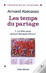 Capa do artigo Les Temps Du Partage T. 2 ; Les Fêtes Juives De Roch Hachana A Pourim