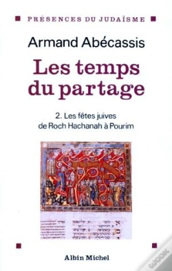 Capa do artigo Les Temps Du Partage T. 2 ; Les Fêtes Juives De Roch Hachana A Pourim