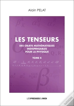 Capa do artigo Les Tenseurs Tome 4 - Des Objets Mathematiques Indispensables Pour La Physique