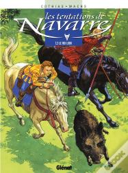 Les Tentations De Navarre Tome 2 ; Le Roi Lion