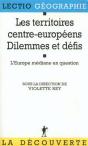 Les Territoires Centre-Européens, Dilemnes Et Defis. L'Europe Mediane En Question - Preview