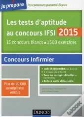 Les Tests D'Aptitude Au Concours Ifsi 2015 (5e Édition) ; 15 Concours Blancs ; 1500 Exercices