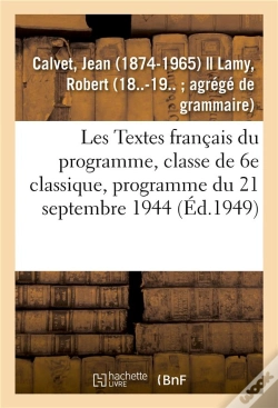 Capa do artigo Les Textes Francais Du Programme, Classe De 6e Classique, Programme Du 21 Septembre 1944. 2e Edition