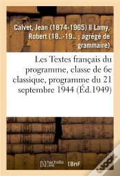 Capa do artigo Les Textes Francais Du Programme, Classe De 6e Classique, Programme Du 21 Septembre 1944. 2e Edition