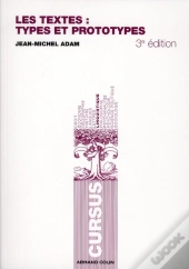 Les Textes : Types Et Prototypes ; Récit, Description, Argumentation, Explication Et Dialogue