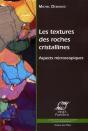 Les Textures Des Roches Cristallines ; Aspects Microscopiques - Preview