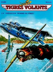 Les Tigres Volants T.5; Operation Homme De Pekin