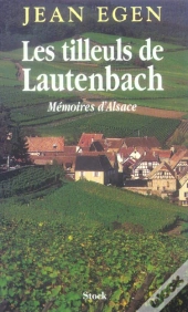 Les Tilleuls De Lautenbach T.1 ; Memoires D'Alsace