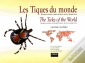 Les Tiques Du Monde ; The Ticks Of The World