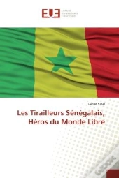 Les Tirailleurs Senegalais, Heros Du Monde Libre