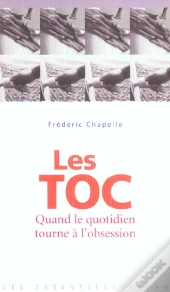 Les Toc ; Quand Le Quotidien Tourne A L'Obsession
