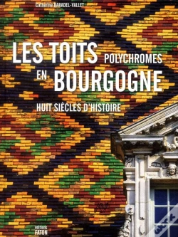 Capa do artigo Les Toits Polychromes De Bourgogne : Huit Siècles D'Histoire