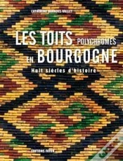 Capa do artigo Les Toits Polychromes De Bourgogne ; Huit Siècles D