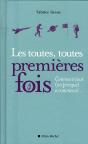 Les Toutes, Toutes Premières Fois ; Comment Tout (Ou Presque) A Commencé… - Preview