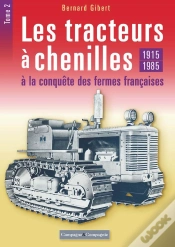 Capa do artigo Les Tracteurs À Chenilles À La Conquête Des Fermes Françaises - Tome 2