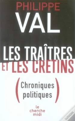 Capa do artigo Les Traîtres Et Les Crétins ; Chroniques Politiques