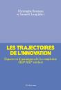 Les Trajectoires De L'Innovation : Espaces Et Dynamiques De La Complexité (Xixe-Xxie Siècles) - Preview