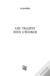 Les Trajets Sous L'Écorce