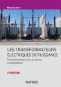 Les Transformateurs Électriques De Puissance : Fonctionnement, Mise En Oeuvre Et Exploitation (2e Édition) - Preview