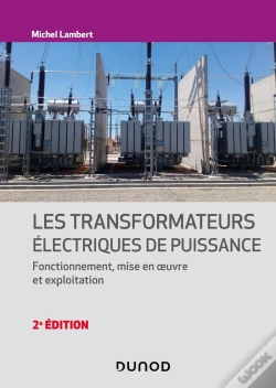Capa do artigo Les Transformateurs Électriques De Puissance : Fonctionnement, Mise En Oeuvre Et Exploitation (2e Édition)