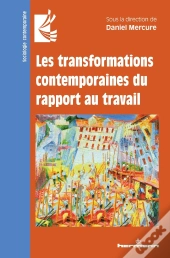 Les Transformations Contemporaines Du Rapport Au Travail