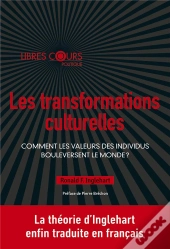 Les Transformations Culturelles ; Comment Les Valeurs Des Individus Bouleversent Le Monde ?