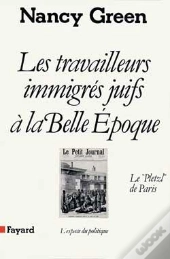 Les Travailleurs Immigrés Juifs À La Belle Epoque