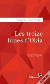 Les Treize Lunes D'Okia. Legendes Et Recits