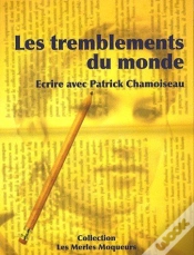 Capa do artigo Les Tremblements Du Monde ; Écrire Avec Patrick Chamoiseau