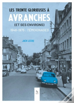Capa do artigo Les Trente Glorieuses A Avranches - (Et Ses Environs)