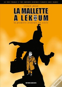 Capa do artigo Les Très Étranges Et Très Inopinées Aventures D'Auguste Louis Chandel T.1 ; La Malette À Lekoum ; La Première Aventure Du Siècle