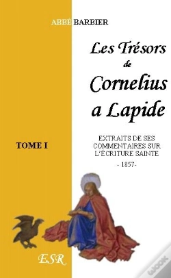 Capa do artigo Les Trésors De Cornélius À Lapide ; Extraits De Ses Commentaires Sur L'Écriture Sainte
