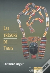 Les Tresors De Tanis ; Capitale Oubliee Des Pharaons De L'An Mille