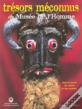 Les Tresors Meconnus Du Musees De L'Homme