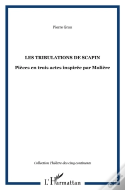Capa do artigo Les Tribulations De Scapin ; Pièce En Trois Actes Inspirée Par Molière